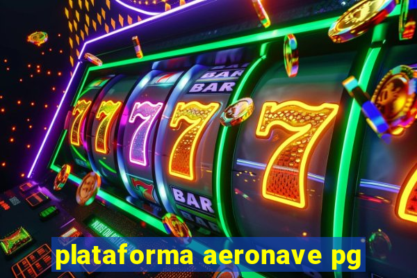 plataforma aeronave pg